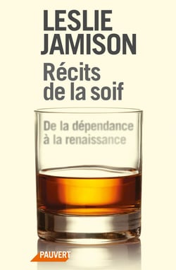 Récits de la soif - de la dépendance à la renaissance