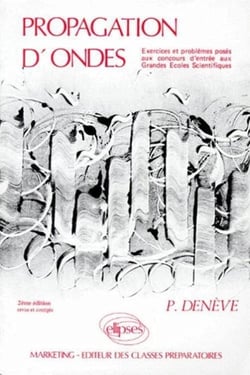 Propagation d'ondes (exercices corrigés, rappels de cours) (2e édition)