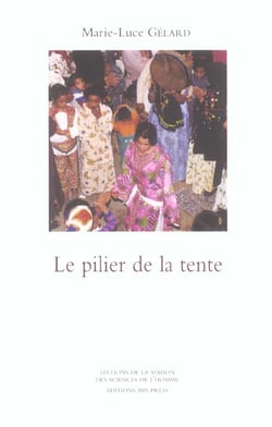 Le Pilier de la tente : Rituels et représentations de l'honneur chez les Aït Khebbach (Tafilalt)