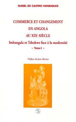 Commerce et changement en Angola au XIXe siècle : Imbangala et Tshokweface à la modernité - Tome 2