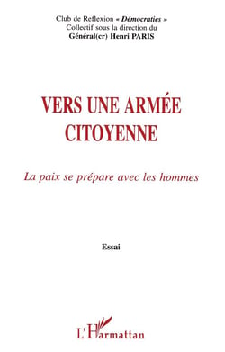 Vers une armée citoyenne - la paix se prépare avec les hommes