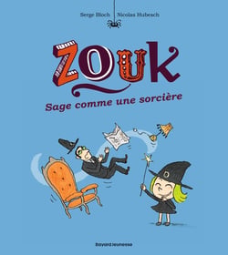 Zouk Tome 9 : sage comme une sorcière