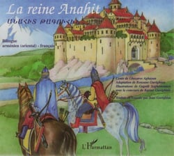 La reine Anahit : Bilingue Arménien (oriental) - Français