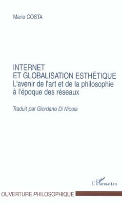 Internet et globalisation esthetique - l'avenir de l'art et de la philosophie a l'epoque des reseaux