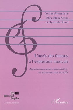 L'accès des femmes a l'expression musicale - apprentissage, création, interprétation : les musiciennes dans la société