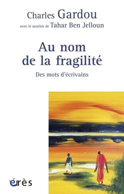 Au nom de la fragilité - des mots d'écrivains