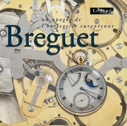 Breguet - un apogée de l'horlogerie européenne