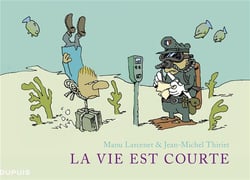 La vie est courte : Intégrale Tomes 1 à 3