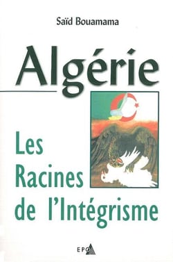 Algérie, les racines de l'intégrisme