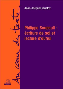 Philippe soupault : écriture de soi et lecture d'autrui