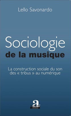 Sociologie de la musique - la construction sociale du son des "tribus" au numérique