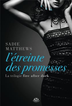 Fire after dark Tome 3 : l'étreinte des promesses