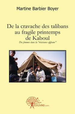 De la cravache des talibans au fragile printemps de Kaboul - des femmes dans la "résistance afghane"