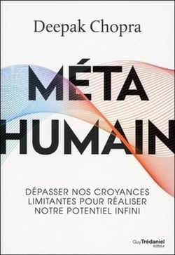 Métahumain - dépasser nos croyances limitantes pour réaliser notre potentiel infini
