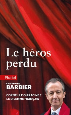Le héros perdu : Corneille ou Racine ? Le dilemme français