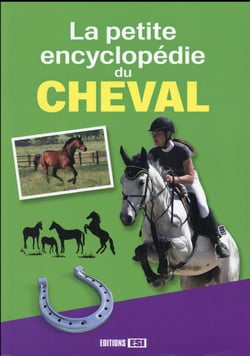 La Petite Encyclopedie Du Cheval