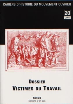 Cahiers d'histoire du mouvement ouvrier, no20/2004, victimes du travail