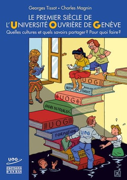 Le premier siècle de l'université ouvrière de genève
