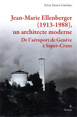 Jean-Marie Ellenberger, un architecte moderne : de l'aéroport de Genève à Super-Crans