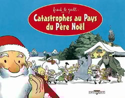 Catastrophes au pays du pere noel Frank Le Gall 2840551063 BD Jeunesse Cultura