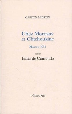 Chez Morozov et Chtchoukine, Moscou 1914 : Isaac de Camondo