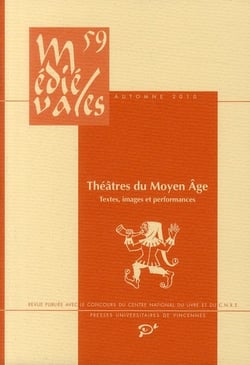 Médiévales Tome 59 : théâtres du Moyen-âge - textes, images et performances