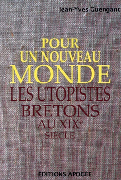 Pour un nouveau monde - les Utopistes bretons au 19e siècle
