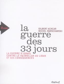 La guerre des 33 jours - la guerre d'Israël contre le Hezbollah au Liban et ses conséquences