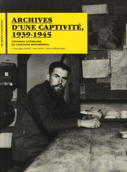 Archives d'une captivité, 1939-1945 - l'évasion littéraire du capitaine Mongrédien