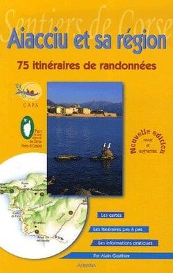 Aiacciu et sa région - 75 itinéraires de randonnées