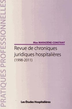 Revue de chroniques juridiques hospitalières (1998-2011)