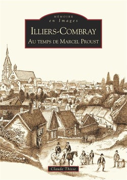 Iliers-Combray - au temps de Marcel Proust