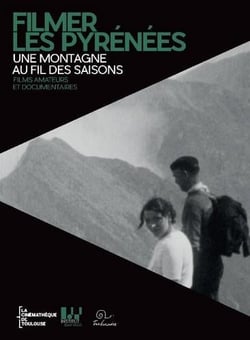 Filmer les Pyrénées - une montagne au fil des saisons - films amateurs et documentaires