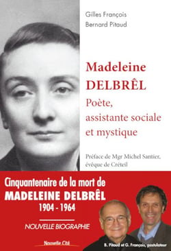 Madeleine Delbrêl - poète, assistante sociale et mystique