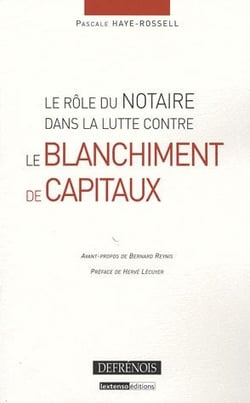 Le rôle du notaire dans la lutte contre le blanchiment des capitaux