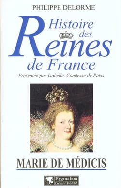 Histoire des reines de France - Marie de Médicis