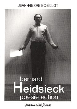 Bernard Heidsieck - poésie d'action