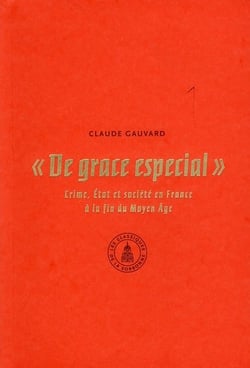 De Grace especial : Crime, État et société à la fin du Moyen Âge