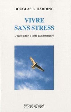 Vivre sans stress - l'accès direct à votre paix intérieure