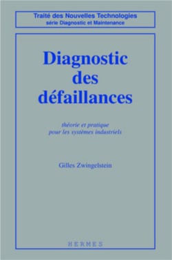 Diagnostic des défaillances : théorie et pratique pour les systèmes industriels