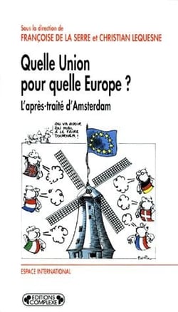 Quelle union pour quelle europe ? l'après-traité d'amsterdam