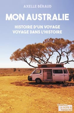 Mon Australie, histoire d'un voyage, voyage dans l'Histoire