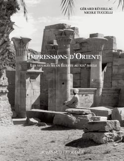 Impressions d'orient : les voyageurs en Egypte au XIXe siècle