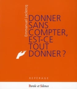 Donner sans compter, est ce tout donner ?