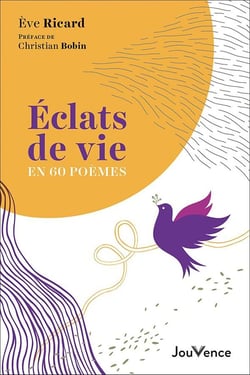 Éclats de vie en 60 poèmes