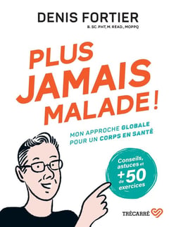 Plus jamais malade ! Mon approche globale pour un corps en santé