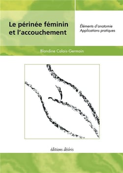 Le périnée féminin et l'accouchement : éléments d'anatomie et exercices pratiques d'application