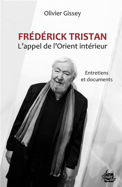 Frédérick Tristan - l'appel de l'Orient intérieur