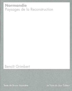 Normandie - paysages de la reconstruction