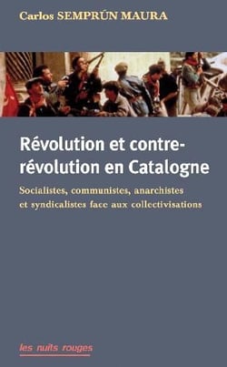 Révolution et contre-révolution en Catalogne : Socialistes, communistes, anarchistes et syndicalistes face aux collectivisations